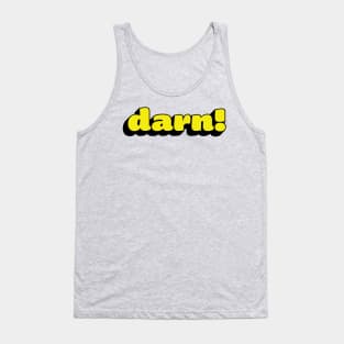 darn! — an interjection Tank Top